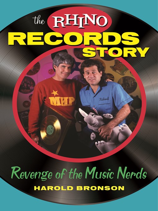 Title details for The Rhino Records Story by Harold Bronson - Available